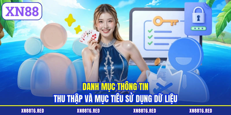 Danh mục thông tin thu thập và mục tiêu sử dụng dữ liệu
