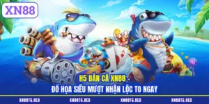 H5 Bắn Cá XN88 - Đồ Họa Siêu Mượt Nhận Lộc To Ngay