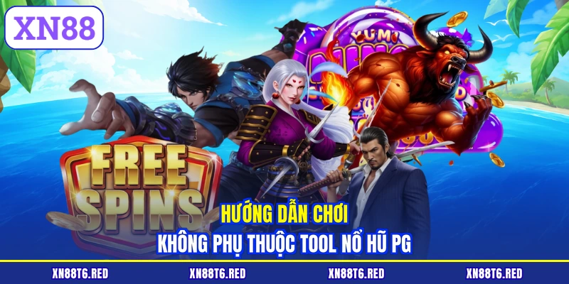 Hướng dẫn chơi không phụ thuộc tool nổ hũ PG